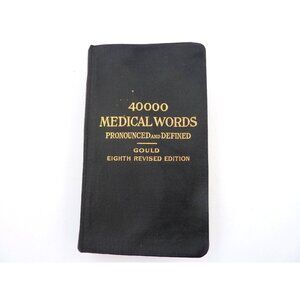 Goulds Pocket Pronouncing Medical Dictionary 40000 Words Eighth Rev. Ed. 1922